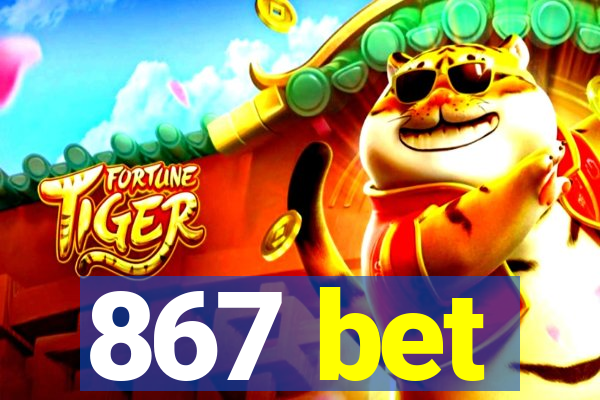 867 bet
